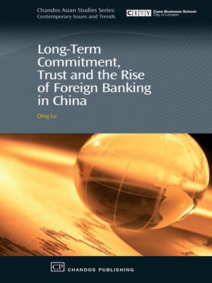 cover image of Long-Term Commitment, Trust and the Rise of Foreign Banking in China